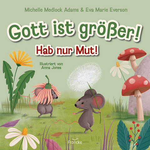 Gott ist größer! Hab nur Mut! - Michelle Medlock Adams, Eva Marie Everson