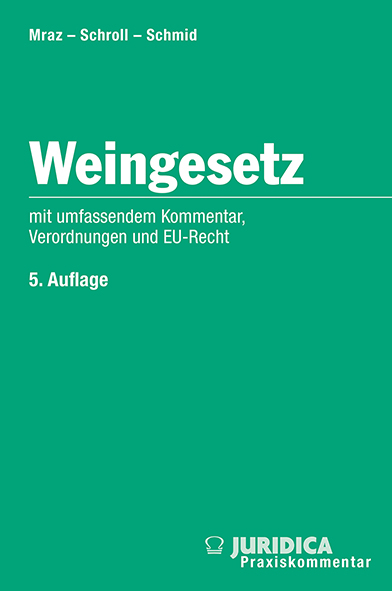 Weingesetz 5.Auflage - Hannes Mraz, Hans Valentin Schroll, Rudolf Schmid