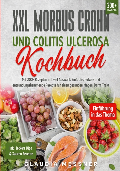 XXL Morbus Crohn und Colitis Ulcerosa Kochbuch - Claudia Messner