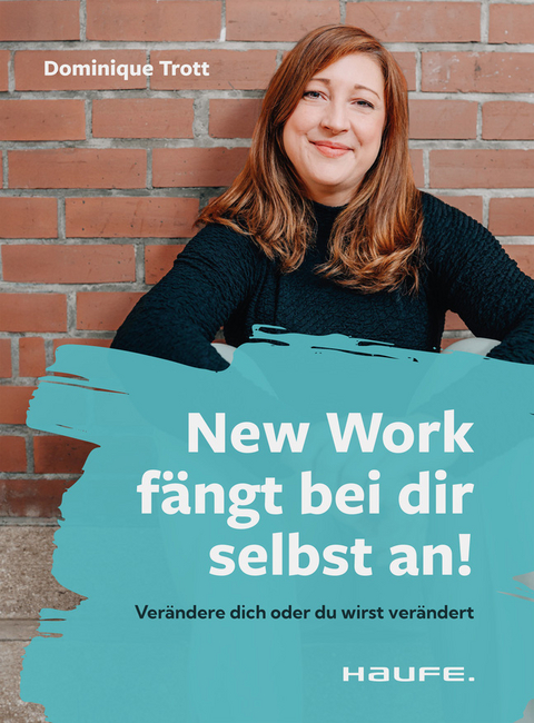 New Work fängt bei dir selbst an! - Dominique Trott