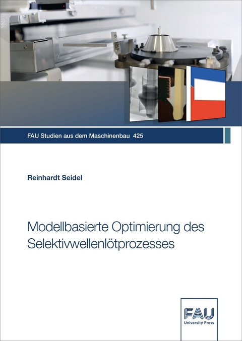 Modellbasierte Optimierung des Selektivwellenlötprozesses - Reinhardt Seidel