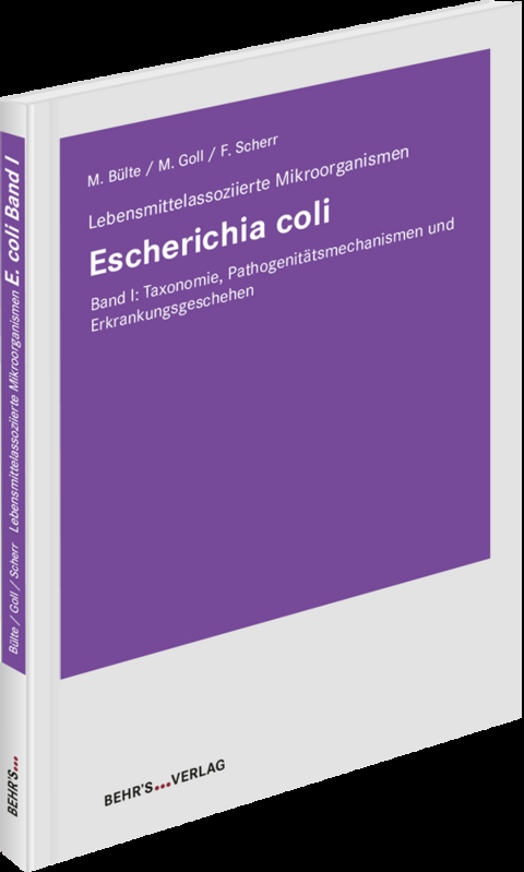 Escherichia coli - Band I - Michael Bülte, Melanie Goll, Felicitas Scherr