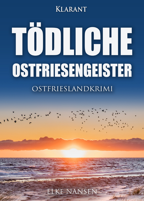 Tödliche Ostfriesengeister. Ostfrieslandkrimi - Elke Nansen