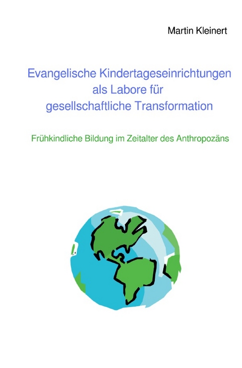 Evangelische Kindertageseinrichtungen als Labore für gesellschaftliche Transformation - Martin Kleinert