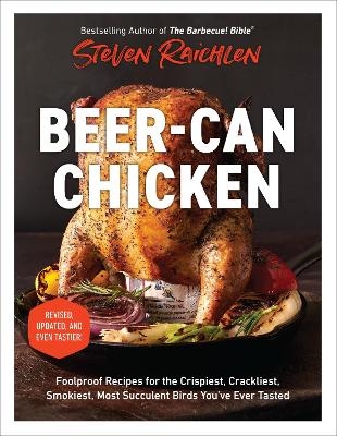 Beer-Can Chicken (Revised Edition) - Steven Raichlen