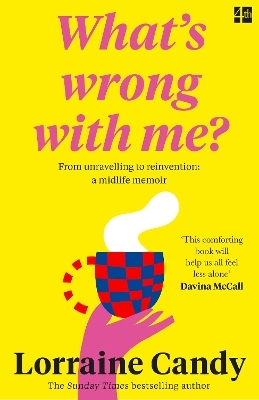 ‘What’s Wrong With Me?’ - Lorraine Candy