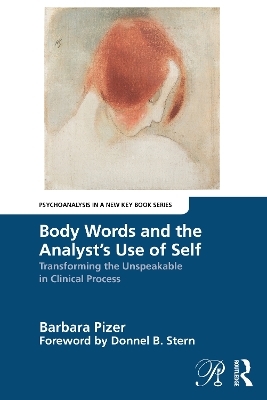 Body Words and the Analyst’s Use of Self - Barbara Pizer