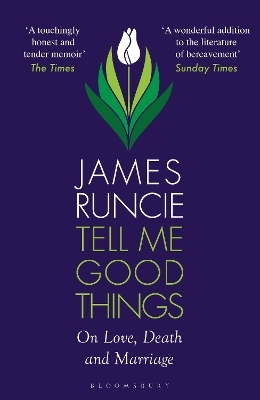 Tell Me Good Things - Mr James Runcie