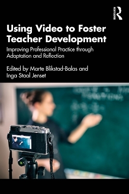 Using Video to Foster Teacher Development - 