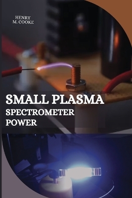 Small Plasma Spectrometer Power - Henry M Cooke