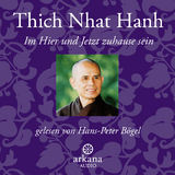 Im Hier und Jetzt Zuhause sein - Thich Nhat Hanh; Bögel, Hans-Peter