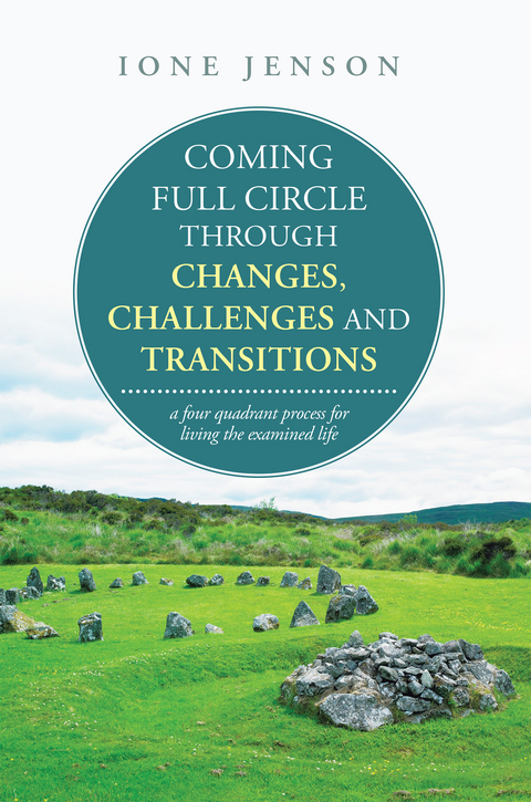 Coming Full Circle Through Changes, Challenges and Transitions - Ione Jenson