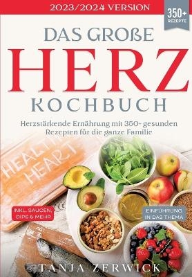 Das große Herz Kochbuch - Tanja Zerwick