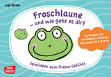 Froschlaune ... und wie geht es dir? Spielideen zum Thema Gefühle - Anja Wrede