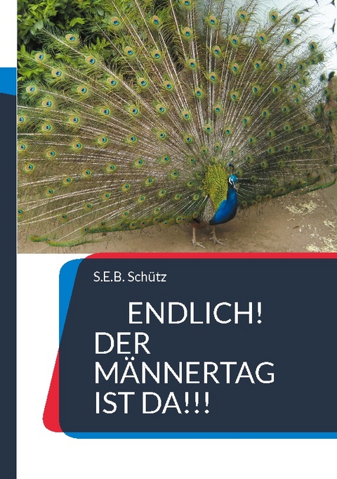 Endlich! Der Männertag ist da!!! - S.E.B. Schütz