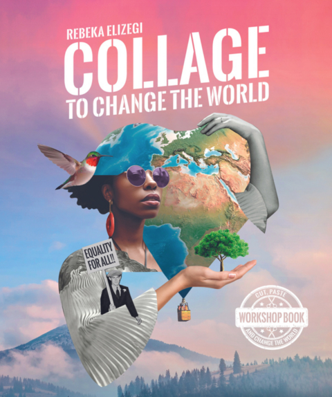 Collage to Change the World - Rebeka Elizegi