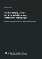 Mechanistische Aspekte der Stickoxidbildung unter motorischen Bedingungen Kinetische Modellierungen und Stoßwellenexperimente - Felix Poschen