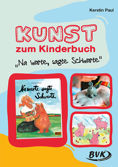 Kunst zum Kinderbuch: Na warte, sagte Schwarte - Kerstin Paul