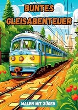 Buntes Gleisabenteuer - Christian Hagen