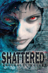 Shattered -  Jacqueline Meeks