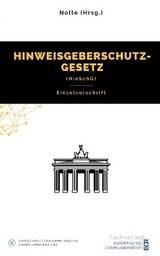 Hinweisgeberschutzgesetz (HinSchG) - Andreas Maximilian Nolte (Hrsg.)