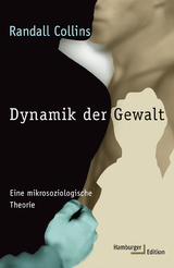 Dynamik der Gewalt - Randall Collins