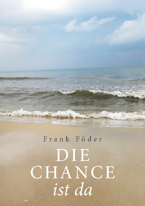 Die Chance ist da - Frank Föder