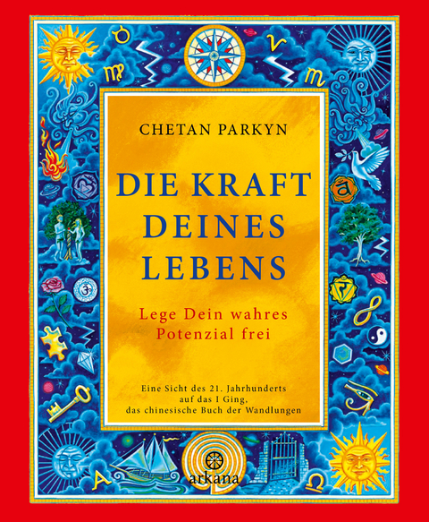 Die Kraft Deines Lebens - Chetan Parkyn