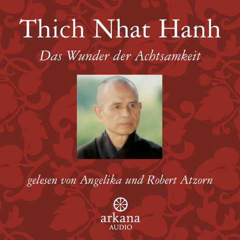 Das Wunder der Achtsamkeit -  Thich Nhat Hanh