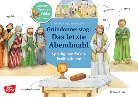 Gründonnerstag: Das letzte Abendmahl. Erzählschienen-Figurenset, m. 1 Beilage - Monika Arnold