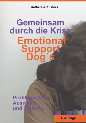 Gemeinsam durch die Krise: Emotional Support Dogs - Katharina Küsters