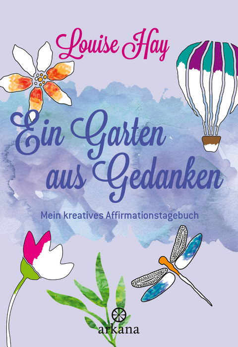 Ein Garten aus Gedanken - Louise Hay