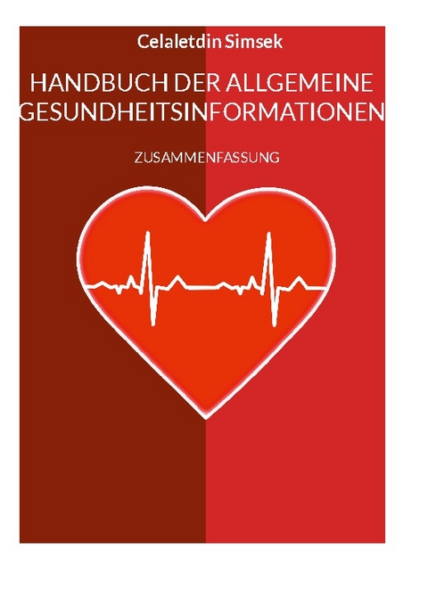 HANDBUCH DER ALLGEMEINE GESUNDHEITSINFORMATIONEN - Celaletdin Simsek