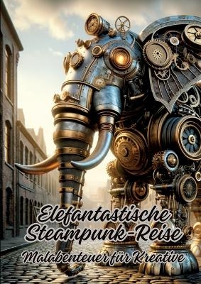 Elefantastische Steampunk-Reise - Diana Kluge