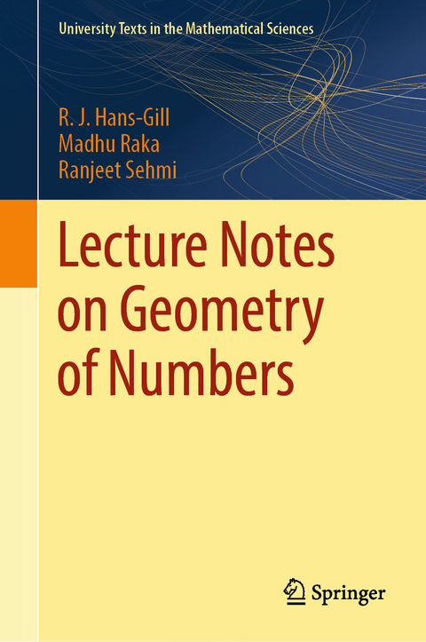 Lecture Notes on Geometry of Numbers - R. J. Hans-Gill, Madhu Raka, Ranjeet Sehmi