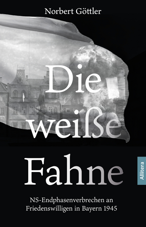 Die weiße Fahne - Norbert Göttler