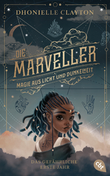 Die Marveller – Magie aus Licht und Dunkelheit - Das gefährliche erste Jahr - Dhonielle Clayton