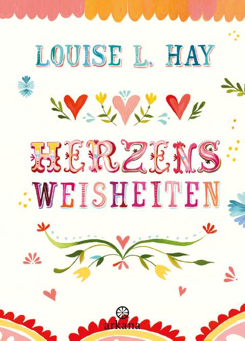 Herzensweisheiten - Louise Hay