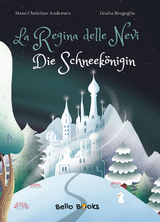 La Regina delle Nevi - Die Schneekönigin - Hans Christian Andersen