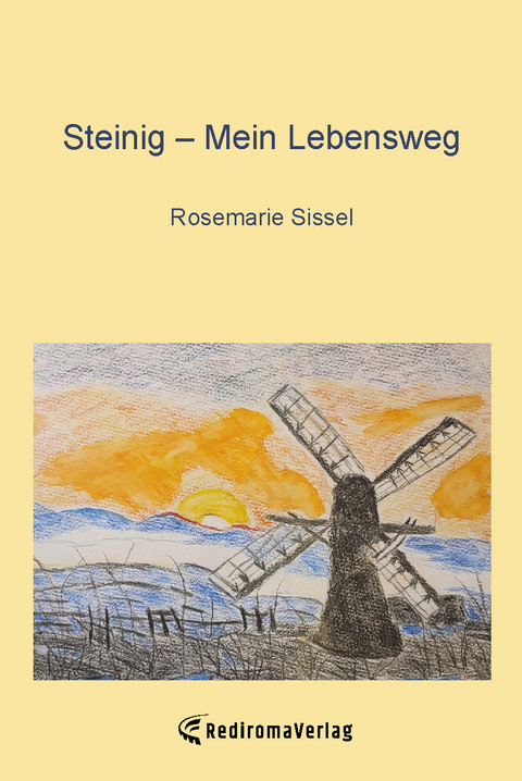 Steinig – Mein Lebensweg - Rosemarie Sissel