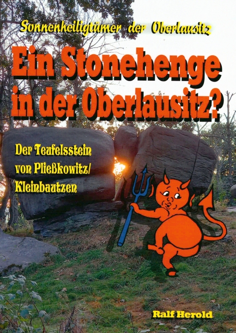 Ein Stonehenge in der Oberlausitz - Ralf Herold