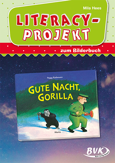 Literacy-Projekt zum Bilderbuch Gute Nacht, Gorilla - Mila Hees