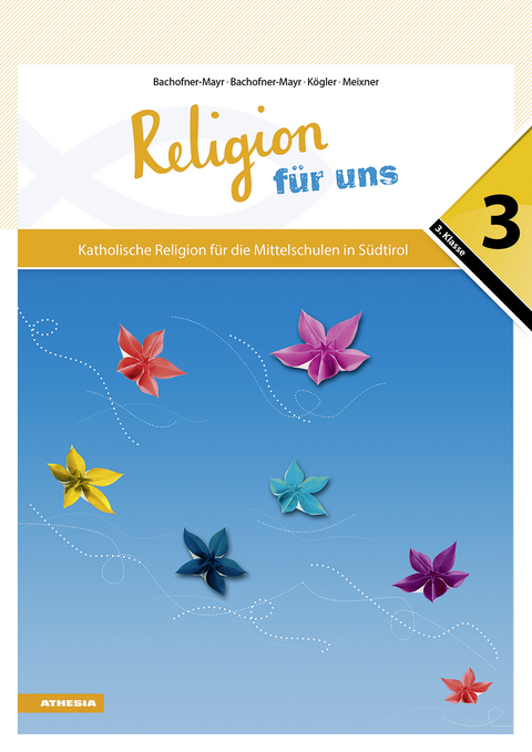 Religion für uns 3 - Anna Bachofner-Mayr, Florian Bachofner-Mayr, Karoline Kögler, Eva-Maria Meixner