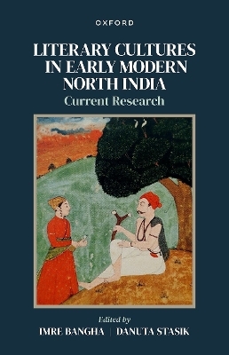 Literary Cultures in Early Modern North India - 