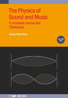 The Physics of Sound and Music, Volume 1 - Samya Bano Zain