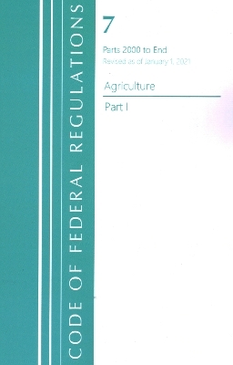 Code of Federal Regulations, Title 07 Agriculture 2000-End, Revised as of January 1, 2021 -  Office of The Federal Register (U.S.)