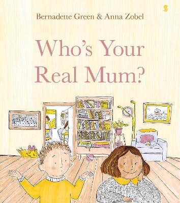 Who’s Your Real Mum? - Bernadette Green