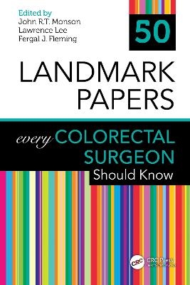 50 Landmark Papers every Colorectal Surgeon Should Know - 