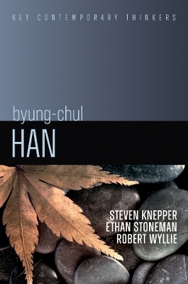 Byung-Chul Han - Steven Knepper, Ethan Stoneman, Robert Wyllie