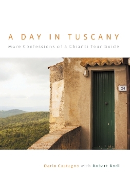 Day in Tuscany - Dario Castagno, Robert Rodi